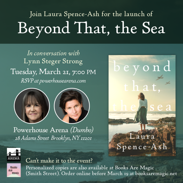 An invitation to a book launch event for "beyond that, the sea" by laura spence-ash, featuring a conversation with lynn steger strong at powerhouse arena in brooklyn on tuesday, march 21, with a serene image of a person standing by the sea on the cover of the book.