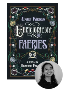 An ornate book cover titled "emily wilde's encyclopaedia of faeries," a novel by heather fawcett, is displayed above a smiling woman with long hair looking to the side, blending a sense of literary charm with human joy.