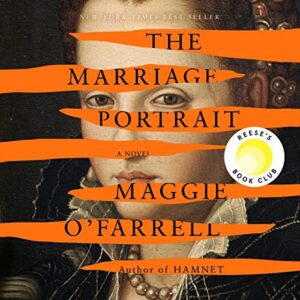 The cover of 'the marriage portrait' by maggie o'farrell, featuring a detail from a renaissance painting, overlaid with bold orange stripes and text announcing its inclusion in reese's book club.