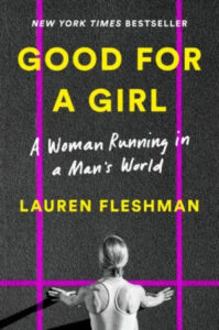 A bold book cover with striking yellow and pink lines against a black background. the title "good for a girl" stands out in large white letters, followed by a subtitle "a woman running in a man's world" by lauren fleshman, signaling a powerful narrative on challenging gender norms in athletics.