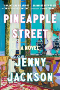 A colorful book cover for the novel "pineapple street" by jenny jackson, featuring an artistic representation of an opulent room with classical decorations and vibrant colors.
