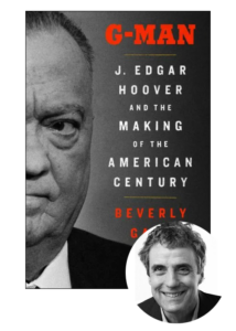 A black and white portrait of j. edgar hoover is superimposed on the cover of a book titled "g-man: j. edgar hoover and the making of the american century" by beverly gage, while a smaller color photo of the author smiling is positioned below the main image.