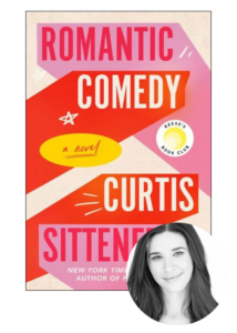 A novel titled "romantic comedy" by curtis sittenfeld, featuring a graphic design with a pink and salmon color palette, selected for reese's book club, with an image of the author smiling at the bottom.