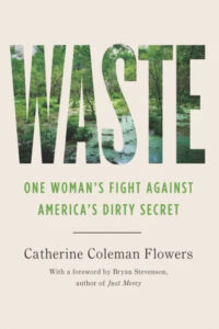 Book cover of 'waste: one woman's fight against america's dirty secret' by catherine coleman flowers with a foreword by bryan stevenson, featuring a title overlaying a background image of lush greenery, reflecting the theme of environmental activism.