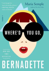 A colorful book cover for "where'd you go, bernadette" by maria semple, featuring a stylized illustration of a woman's face with large, round black sunglasses and red lips, with a mix of geometric shapes and bold text.