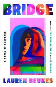 A colorful book cover of "bridge," a novel of suspense by lauren beukes, featuring a layered graphic of a man and woman's faces in a striking, neon color palette.