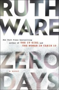 Book cover of "zero days" by ruth ware, new york times bestselling author of "the it girl" and "the woman in cabin 10", featuring a bold title juxtaposed with a fragmented and glitchy background design, hinting at a suspenseful or mysterious narrative.