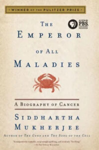 This is a book cover for siddhartha mukherjee's "the emperor of all maladies: a biography of cancer." the cover features the title and author's name prominently, with accolades such as "winner of the pulitzer prize" and a mention of being seen on pbs at the top. the central image is a stylized red crab, symbolizing cancer (as the disease is named after the latin word for crab), set against a cream background with a subtle texture.