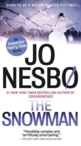 The image shows the cover of a book titled "the snowman" by jo nesbø, featuring a snowy background with a shadowy figure and a snowman. the cover also mentions it's an inspector harry hole novel, and includes quotes praising the book's complexity and entertainment value. additionally, there's a note indicating that it will soon be adapted into a major motion picture.