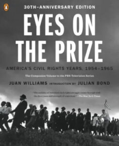 Cover of "eyes on the prize: america's civil rights years, 1954-1965" 30th-anniversary edition book, featuring a black-and-white photograph of civil rights activists marching for equality.