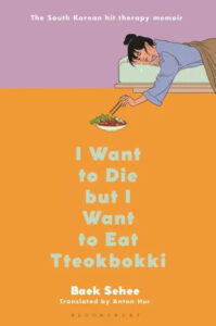Person reaching out for a dish of tteokbokki on the cover of "i want to die but i want to eat tteokbokki," a south korean hit therapy memoir by baek sehee, translated by anton hur, published by bloomsbury.