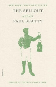 Book cover of "the sellout" by paul beatty, featuring a monochrome illustration of a person holding a watering can, with accolades including being a new york times bestseller and winner of the man booker prize.