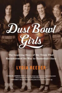 A vintage-style book cover for "dust bowl girls" featuring a sepia-toned photo of four female basketball players from the past, embodying the sports history and the inspiring journey of a team that found glory through basketball during tough times.
