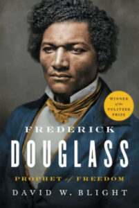 “cover of the pulitzer prize-winning biography 'frederick douglass: prophet of freedom' by david w. blight, featuring a portrait of the renowned abolitionist and orator frederick douglass.”.