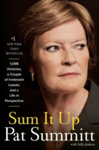 The cover of the book "sum it up" by pat summitt with sally jenkins, featuring a portrait of pat summitt with a determined expression, highlighting her remarkable achievements and life story.