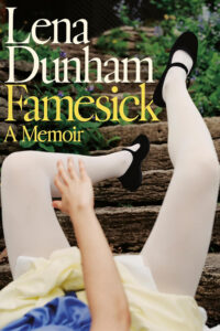 A person in white tights lies on stone steps; text reads "Lena Dunham Famesick A Memoir.