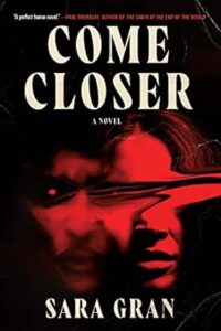 A haunting book cover for "come closer" by sara gran, featuring a mysterious and eerie visage with a streak of red obscuring the eyes, creating a foreboding atmosphere.