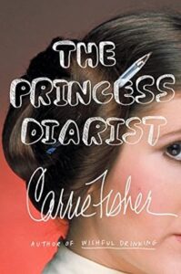 The princess diarist - a revealing memoir by carrie fisher, capturing the experiences of a hollywood icon with her signature wit and charm.
