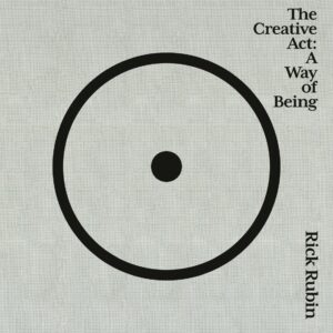 Simplicity in balance: a minimalist design featuring a bold circle within a circle against a textured background, paired with the thoughtful title "the creative act: a way of being" by rick rubin.