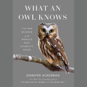 A wise owl perched on a branch graces the cover of "what an owl knows," a book delving into the secrets of some of the world's most enigmatic birds, by jennifer ackerman, an author celebrated for her insights into avian intelligence.