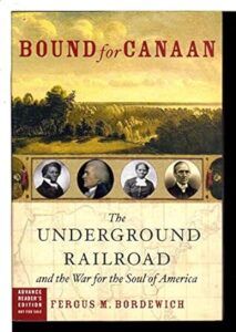 Book cover of 'bound for canaan: the underground railroad and the war for the soul of america' by fergus m. bordewich, depicting a montage of historical figures and landscapes associated with the underground railroad.