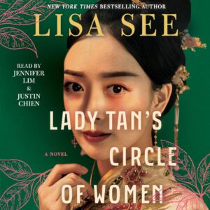 Cover of "lady tan's circle of women" by lisa see, featuring a close-up portrait of a woman in traditional attire with a decorative background, and the text indicating the book is read by jennifer lim & justin chien.
