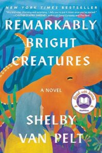 An intriguing book cover featuring an orange octopus enveloping the silhouette of a person, hinting at a story filled with wonder and discovery, titled 'remarkably bright creatures' by shelby van pelt.