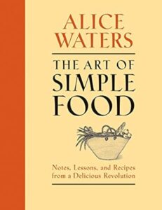 A cover of the book 'the art of simple food' by alice waters featuring an illustration of a basket full of fresh produce.
