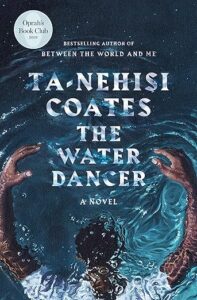 A book cover of "the water dancer" by ta-nehisi coates, featuring swirling water imagery with a figure seemingly submerged and reaching upwards, highlighted by an oprah's book club 2019 selection badge.