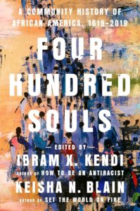 The image depicts the cover of a book titled "four hundred souls: a community history of african america, 1619-2019," edited by ibram x. kendi and keisha n. blain. the cover features a vibrant, abstract painting with a mix of colors and textures, overlayed with bold text revealing the book's title and editors.