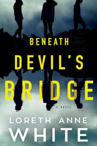 A suspenseful novel cover with silhouettes of people standing on a cliff edge under a moody sky, titled "beneath devil's bridge" by loreth white.