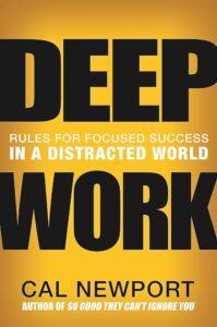 A book cover with a bold, yellow background featuring the title "deep work" in large black letters, with the subtitle "rules for focused success in a distracted world" beneath it, and author cal newport's name at the bottom with a mention of another book titled "so good they can't ignore you.