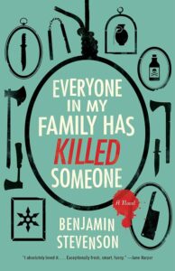 A stylized book cover for "everyone in my family has killed someone" by benjamin stevenson, featuring an assortment of silhouetted murder mystery-related items—such as weapons and poison—arranged around a large fingerprint, with an endorsement by jane harper describing the novel as "exceptionally fresh, smart, funny.