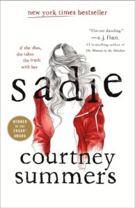 An intriguing book cover with stylistic art, where the title 'sadie' by courtney summers weaves through the image of a girl with flowing hair juxtaposed with a red hooded figure, hinting at mystery and drama, and adorned with critical acclaim and an award badge.