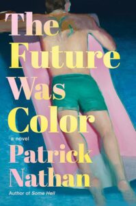 The cover of 'the future was color,' a novel by patrick nathan, featuring an artistic rendering of a person draped in vivid colors, suggestive of movement and transformation.