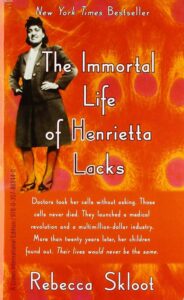 A book cover for "the immortal life of henrietta lacks" by rebecca skloot, highlighting the profound impact of henrietta lacks's cells on medical research against a vibrant background.