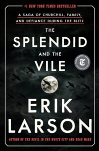 The cover of the historical non-fiction book 'the splendid and the vile' by erik larson, featuring planes from the wwii era in the sky and a dramatic backdrop symbolizing the turbulence of the blitz.