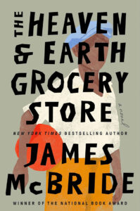 An artistic book cover of "the good lord bird" author james mcbride's novel, "the heaven & earth grocery store," depicting a stylized individual carrying grocery bags, set against a textured beige backdrop with bold typography.