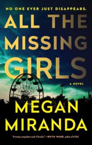 Book cover of "all the missing girls" by megan miranda, featuring a silhouette of a ferris wheel against a starry night background, with a quote from ruth ware praising the novel.