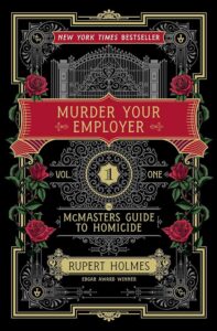 Book cover for "murder your employer: the mcmasters guide to homicide" by rupert holmes, featuring ornate, gothic-style designs with red roses and architectural elements in gold and black colors.