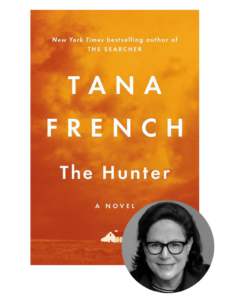 Book cover for "the hunter" by tana french, featuring an orange background with a small silhouette of a house. below, there's a round portrait of a smiling woman with glasses, likely the author.