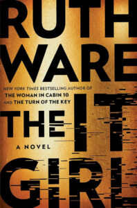 Book cover of "The It Girl" by Ruth Ware. The background features a textured golden surface, with bold black text. Smaller text indicates previous bestselling works: "The Woman in Cabin 10" and "The Turn of the Key".