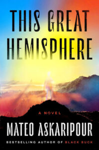 Cover of the book "this great hemisphere" by mateo askaripour, featuring an outline of a person walking into a vibrant, colorful sunset over a mountainous landscape.