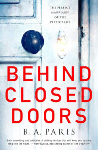 Book cover for "Behind Closed Doors" by B. A. Paris. The cover features a white door with an old-fashioned, dark doorknob. The title is written in bold red letters. Above the title, the text reads, "The perfect marriage? Or the perfect lie?.