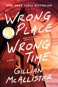 The cover of "Wrong Place Wrong Time" by Gillian McAllister features a dark, tilted house against an orange sky with a bird flying overhead. Various accolades including "New York Times Bestseller" and "Reese's Book Club" are displayed.