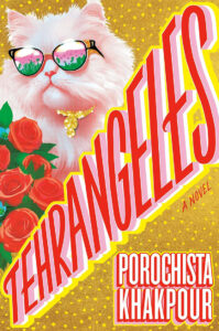 Book cover of "tehrangeles" by porochista khakpour, featuring a white cat wearing sunglasses, surrounded by red roses, against a sparkly golden background.