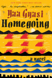 Cover of the book "Homegoing" by Yaa Gyasi featuring abstract art with red flames over a yellow background with hills.