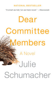 Cover of "Dear Committee Members" by Julie Schumacher featuring a porcupine on a white background.