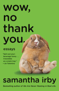 Book cover of "Wow, No Thank You" by Samantha Irby, featuring a brown rabbit sitting against a green background.