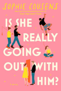 Book cover for "Is She Really Going Out with Him?" by Sophie Cousens. Features illustrated people against a pink background.